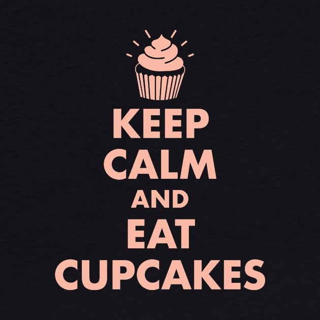 Keep Calm and Eat Cupcakes by designminds1